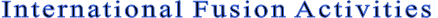 International Fusion Activities